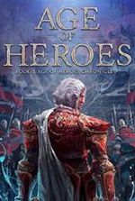 Age of Heroes (Age of Heroes Chronicles)