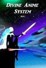 The Divine Anime System